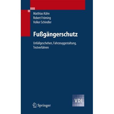 Fußgängerschutz, Gebundene Ausgabe von Matthias Kühn,Robert Fröming,Volker Schindler, Springer Berlin, 978-3-540-34302-8