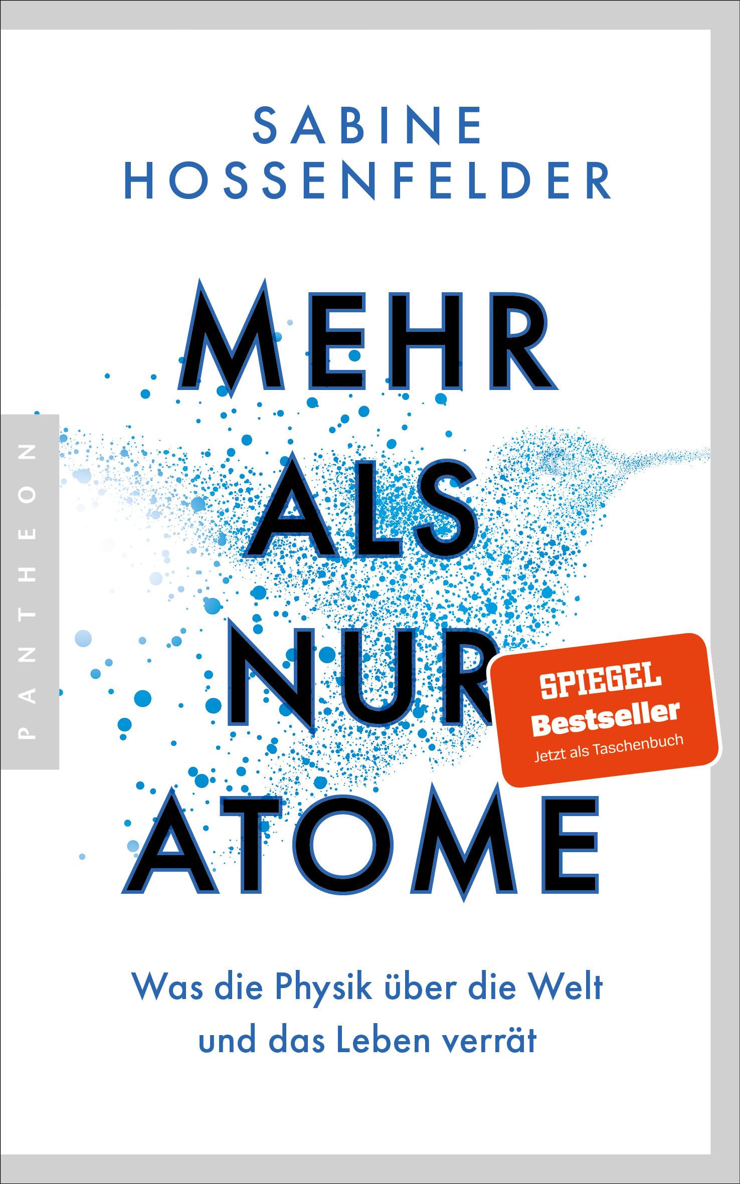 Sabine Hossenfelder - Mehr als nur Atome: Was die Physik über die Welt und das Leben verrät - Der für das Wissensbuch des Jahres 2023 nominierte SPIEGEL-Bestseller jetzt im Paperback - Preis vom 10.10.2026 11:48:34 h