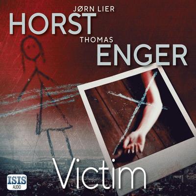 Victim - Thomas Enger,Jørn Lier Horst, Audio, 9781399172943