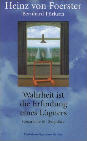 Foerster, Heinz von - Wahrheit ist die Erfindung eines Lügners. Gespräche für Skeptiker - Preis vom 12.10.2026 11:37:12 h