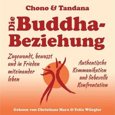 Die Buddha-Beziehung - Chono Wolf Nils Bartels,Peggy Tandana Pohl, Audio, 4061707600760