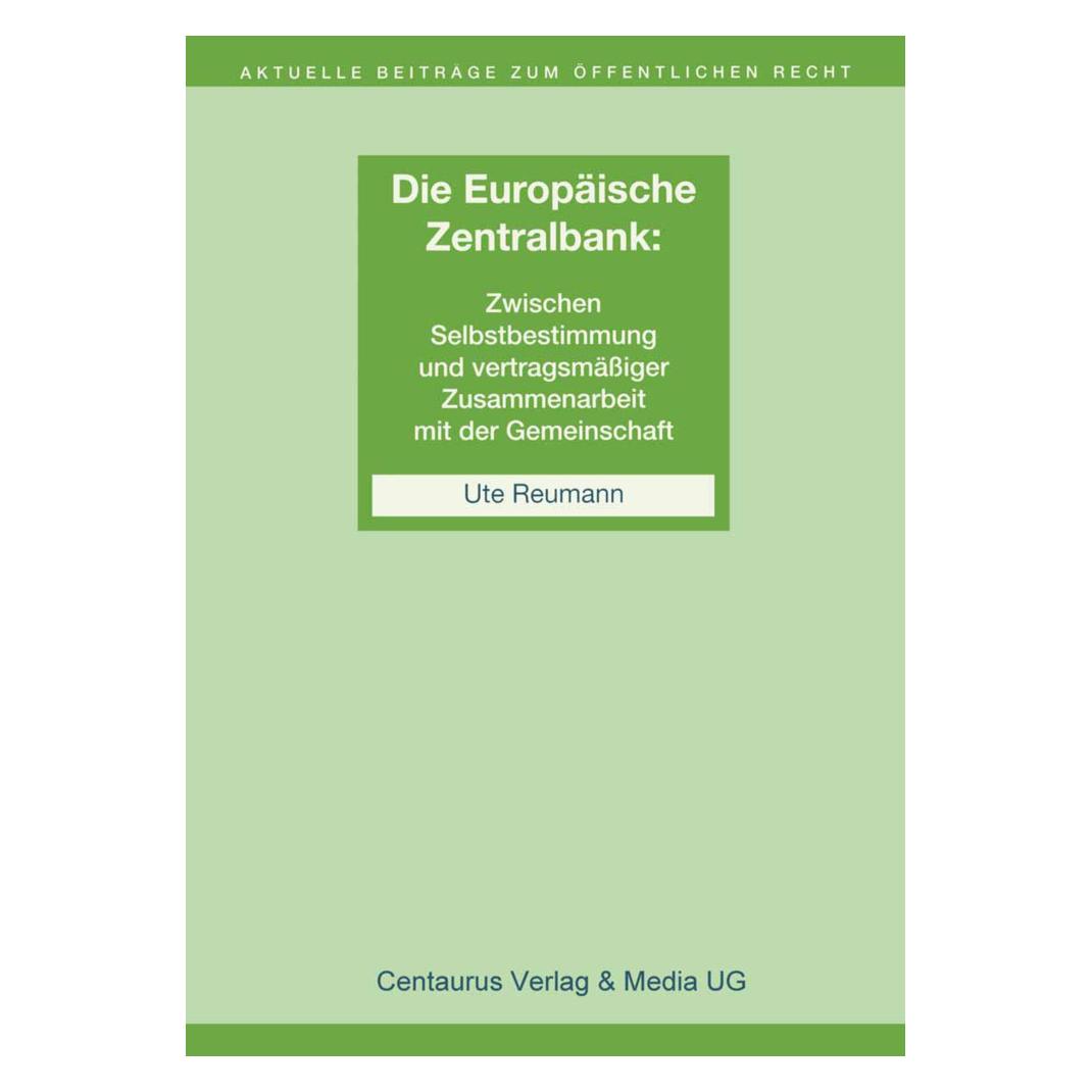 Centaurus Die Unabhängigkeit der Europäischen Zentralbank (Deutsch, Softcover, Ute Reumann) (56211663)