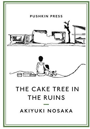 Akiyuki Nosaka - The Cake Tree in the Ruins (Pushkin Collection) - Preis vom 09.10.2026 07:28:09 h