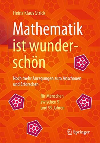 Heinz-Klaus Strick - Mathematik ist wunderschön: Noch mehr Anregungen zum Anschauen und Erforschen für Menschen zwischen 9 und 99 Jahren - Preis vom 15.10.2026 23:06:25 h