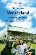 Peter Hahn - Für immer Neuseeland - Erfolgreich auswandern. Fakten, Tipps & Auswanderer-Porträts - Preis vom 17.10.2026 19:25:27 h