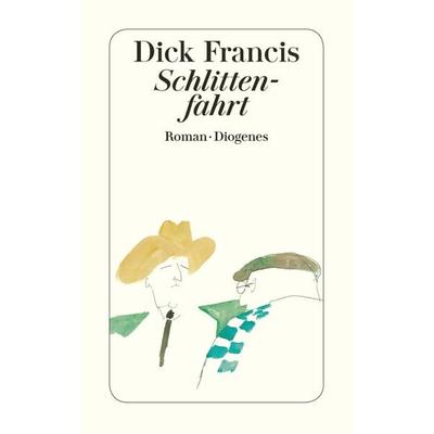 Schlittenfahrt, Taschenbuch von Dick Francis, Diogenes Verlag AG