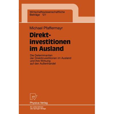 Direktinvestitionen im Ausland, Taschenbuch von Michael Pfaffermayr, Physica, 978-3-7908-0908-4