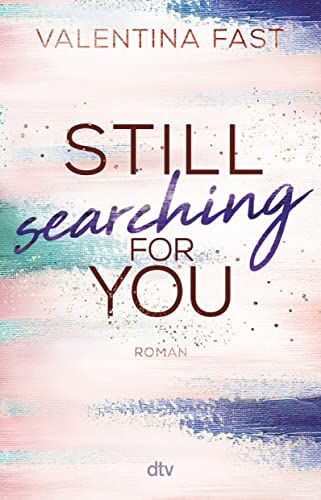 Valentina Fast - Still searching for you (Still You-Reihe, Band 3) - Preis vom 09.10.2026 07:28:09 h