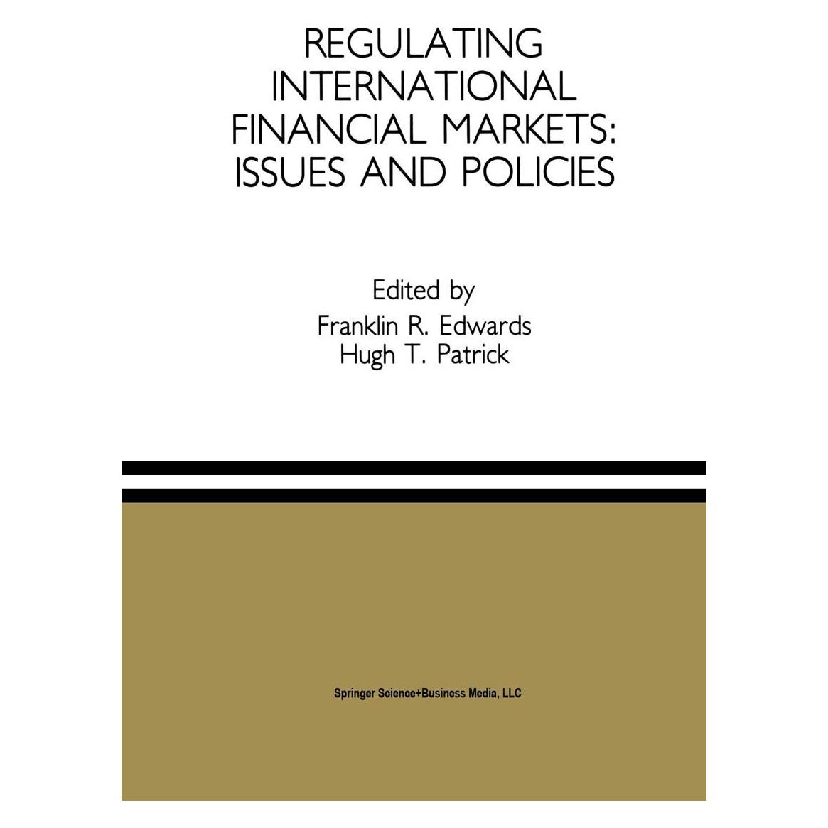 Springer Regulating International Financial Markets: Issues and Policies (Englisch, Hardcover, Franklin R. Edwards, Hugh T. Patrick) (9780792391555)