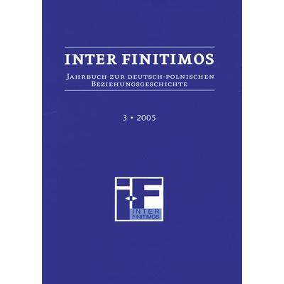 Inter Finitimos. Jahrbuch zur deutsch-polnischen Beziehungsgeschichte / Inter Finitimos 3 (2005), Taschenbuch von Blazej Bialkowski,Waldemar