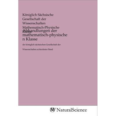 Abhandlungen der mathematisch-physischen Klasse, Taschenbuch von , MV-NaturalScience, 978-3-96878-991-0