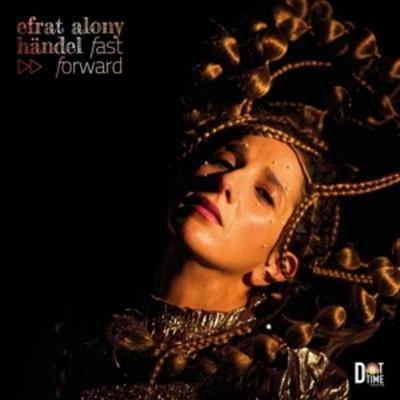 Händel - Fast Forward - Efrat Alony, CD