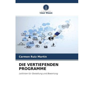 Die Vertiefenden Programme, Taschenbuch von Carmen Ruiz Martín, Verlag Unser Wissen, 978-620-4-61117-4