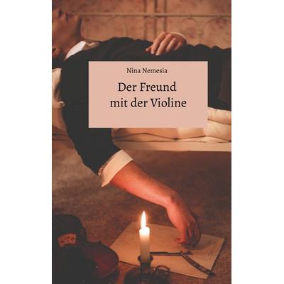 Der Freund mit der Violine, Taschenbuch von Nina Nemesia, Tredition, 978-3-384-30537-4