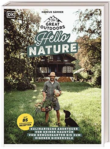 Markus Sämmer - The Great Outdoors – Hello Nature: Kulinarische Abenteuer vor deiner Haustür – vom Gemüsegarten bis zum eigenen Bienenvolk. Mit 85 grandiosen Rezepten - Preis vom 10.10.2026 11:48:34 h
