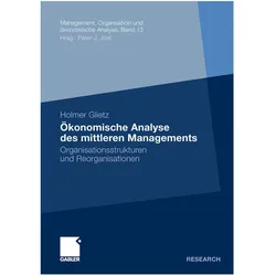Ökonomische Analyse des mittleren Managements, Fachbücher von Holmer Glietz