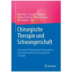 Chirurgische Therapie und Schwangerschaft, Fachbücher von Doreen Richardt, Beate Rau, Rebecca Sänger, Ute Seeland, Costanza Chiapponi