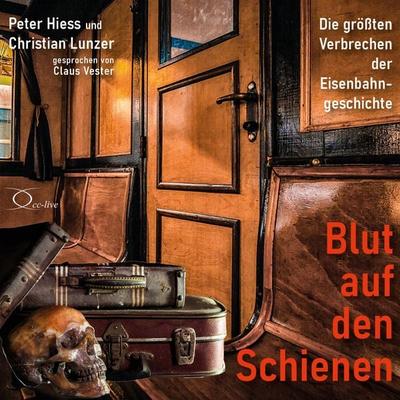 Blut auf den Schienen - Peter Hiess,Christian Lunzer, CD, 9783956165146