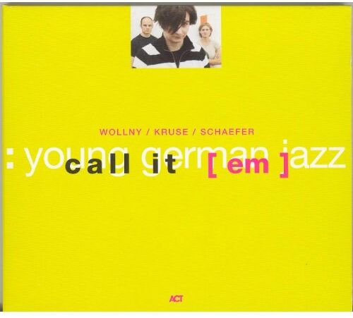 Wollny/Kruse/Schaefer - Call It [Em] - Preis vom 12.10.2026 11:37:12 h