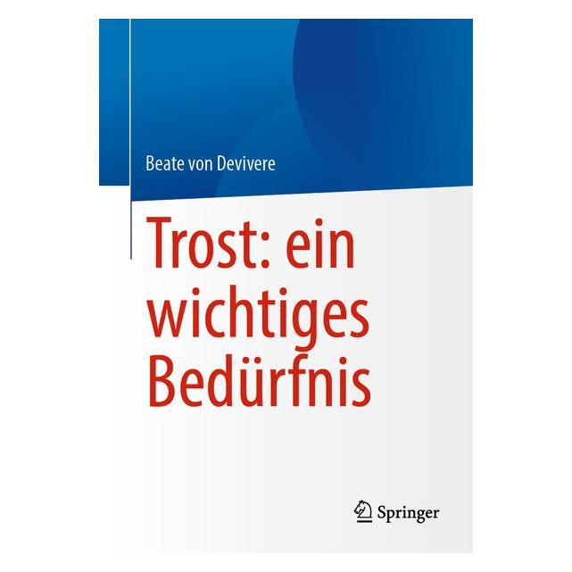 Springer Trost: ein wichtiges Bedürfnis (Deutsch, Softcover, Beate von Devivere) (59911041)