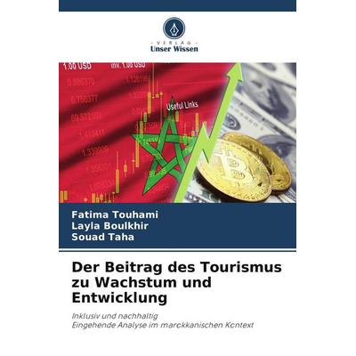 Der Beitrag des Tourismus zu Wachstum und Entwicklung, Taschenbuch von Fatima Touhami,Layla Boulkhir,Souad Taha, Verlag Unser Wissen