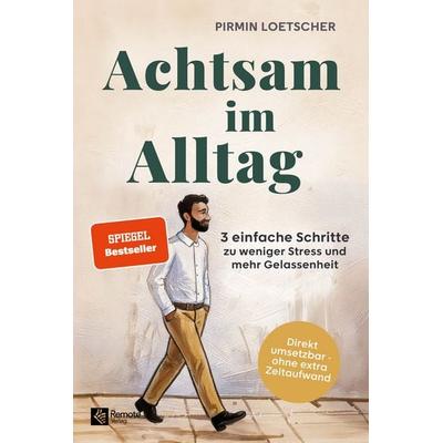 Achtsam im Alltag, Taschenbuch von Pirmin Loetscher, Remote Verlag