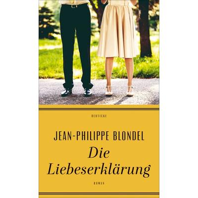 Die Liebeserklärung, Gebundene Ausgabe von Jean-Philippe Blondel, Zsolnay, Paul