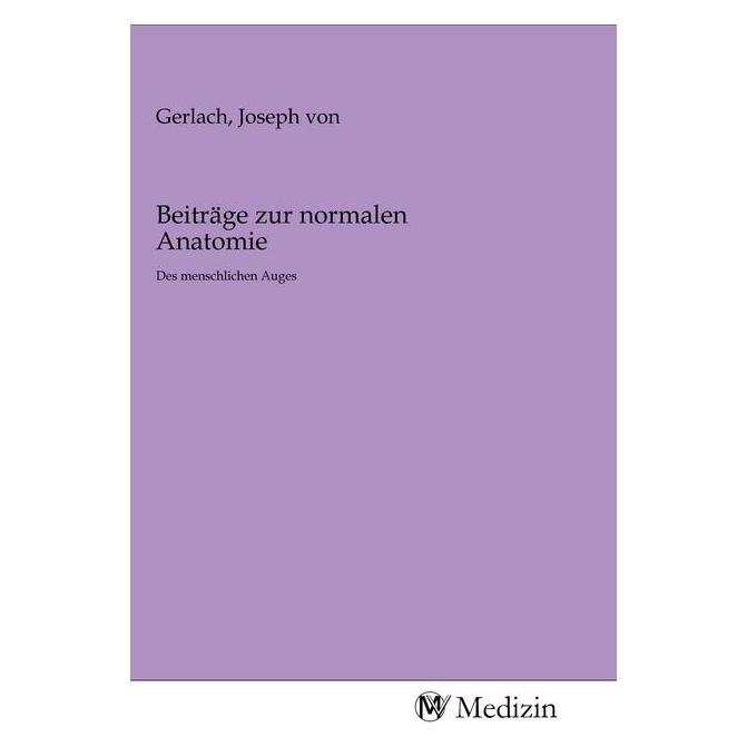 MV-Medizin Beiträge zur normalen Anatomie (Deutsch, 2020) (56140626)