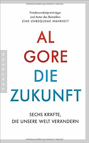 Al Gore - Die Zukunft: Sechs Kräfte, die unsere Welt verändern - Preis vom 13.10.2026 19:28:25 h