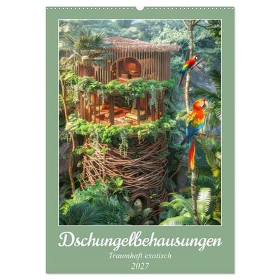 Dschungelbehausungen - Traumhaft exotisch (Wandkalender 2027 DIN A2 hoch), CALVENDO Monatskalender