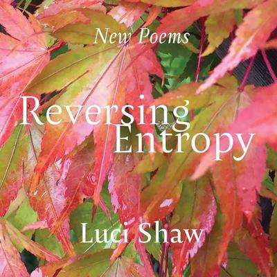 Reversing Entropy - Luci Shaw, Audio, 9798893480016