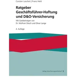 Ratgeber Geschäftsführer-Haftung und D&O-Versicherung, Fachbücher von Wolfram Desch, Carsten Laschet, Franz Held, Oliver Lange