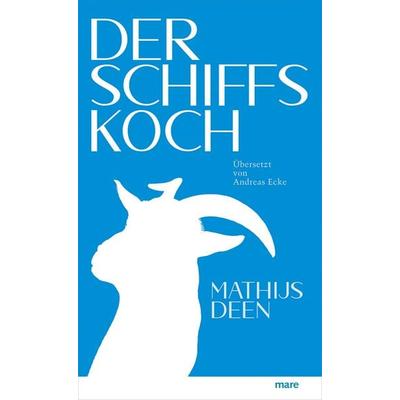Der Schiffskoch, Gebundene Ausgabe von Mathijs Deen, Mareverlag, 978-3-86648-650-8