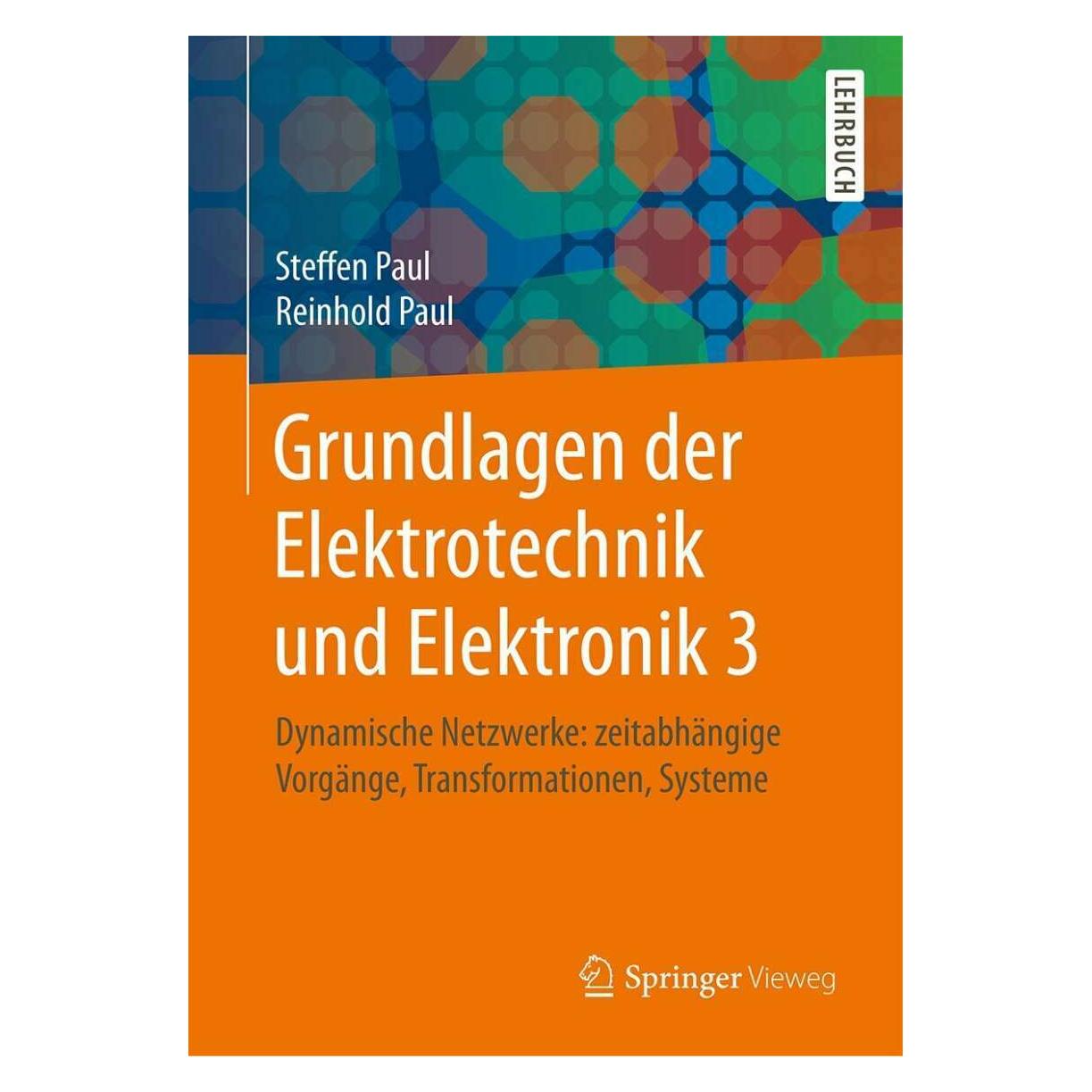 Springer Grundlagen der Elektrotechnik und Elektronik 3 (Deutsch, Reinhold Paul, Steffen Paul) (9783662449776)