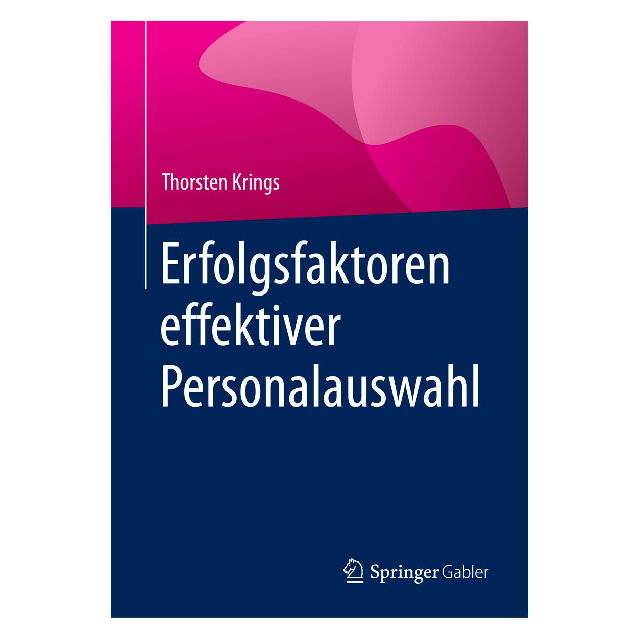 Springer Erfolgsfaktoren effektiver Personalauswahl (Deutsch, Softcover, Thorsten Krings) (55867021)