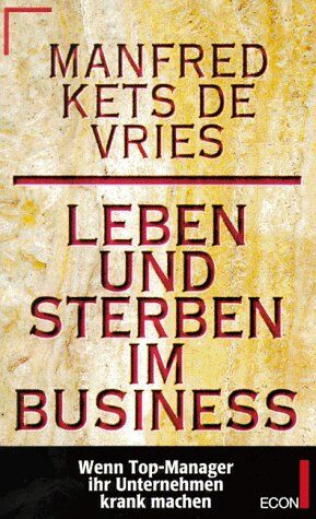 Kets de Vries, Manfred F. R. - Leben und Sterben im Business - Preis vom 16.10.2026 11:41:07 h