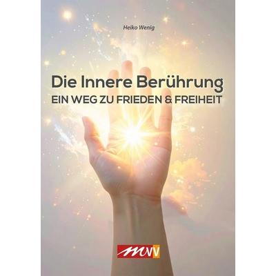 Die innere Berührung, Taschenbuch von Heiko Wenig, Michaels, 978-3-89539-384-6