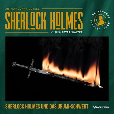 Sherlock Holmes und das Urumi-Schwert - Arthur Conan Doyle,Klaus-Peter Walter, Audio, 9783991407607