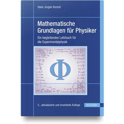 Mathematische Grundlagen für Physiker, Fachbücher von Hans J. Korsch
