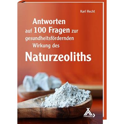 Antworten auf 100 Fragen zur gesundheitsfördernden Wirkung des Naturzeoliths, Taschenbuch von Karl Hecht, Spurbuchverlag, 978-3-88778-446-1