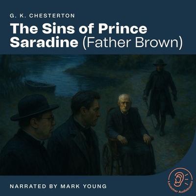 The Sins of Prince Saradine - Gilbert Keith Chesterton, Audio, 9783711926524