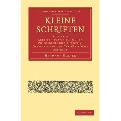 Kleine Schriften - Volume 1, Taschenbuch von Hermann Usener, Cambridge Academic, 978-1-108-01723-7