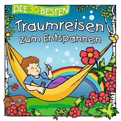 Die 30 besten Traumreisen zum Entspannen - Sabine Seyffert, Audio, 4260167476674