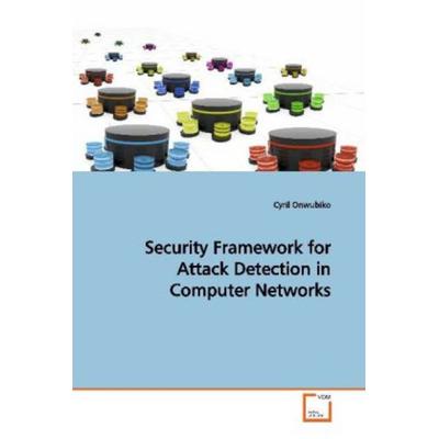 Onwubiko, C: Security Framework for Attack Detection in Comp, Taschenbuch von Cyril Onwubiko, VDM, 978-3-639-08934-9