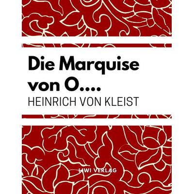 Die Marquise von O...., Taschenbuch von Heinrich Kleist, Liwi Literatur- Und Wissenschaftsverlag, 978-3-96542-059-5