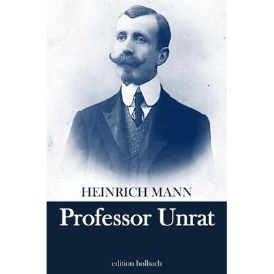 Professor Unrat, Taschenbuch von Heinrich Mann, Epubli, 978-3-7531-4276-0