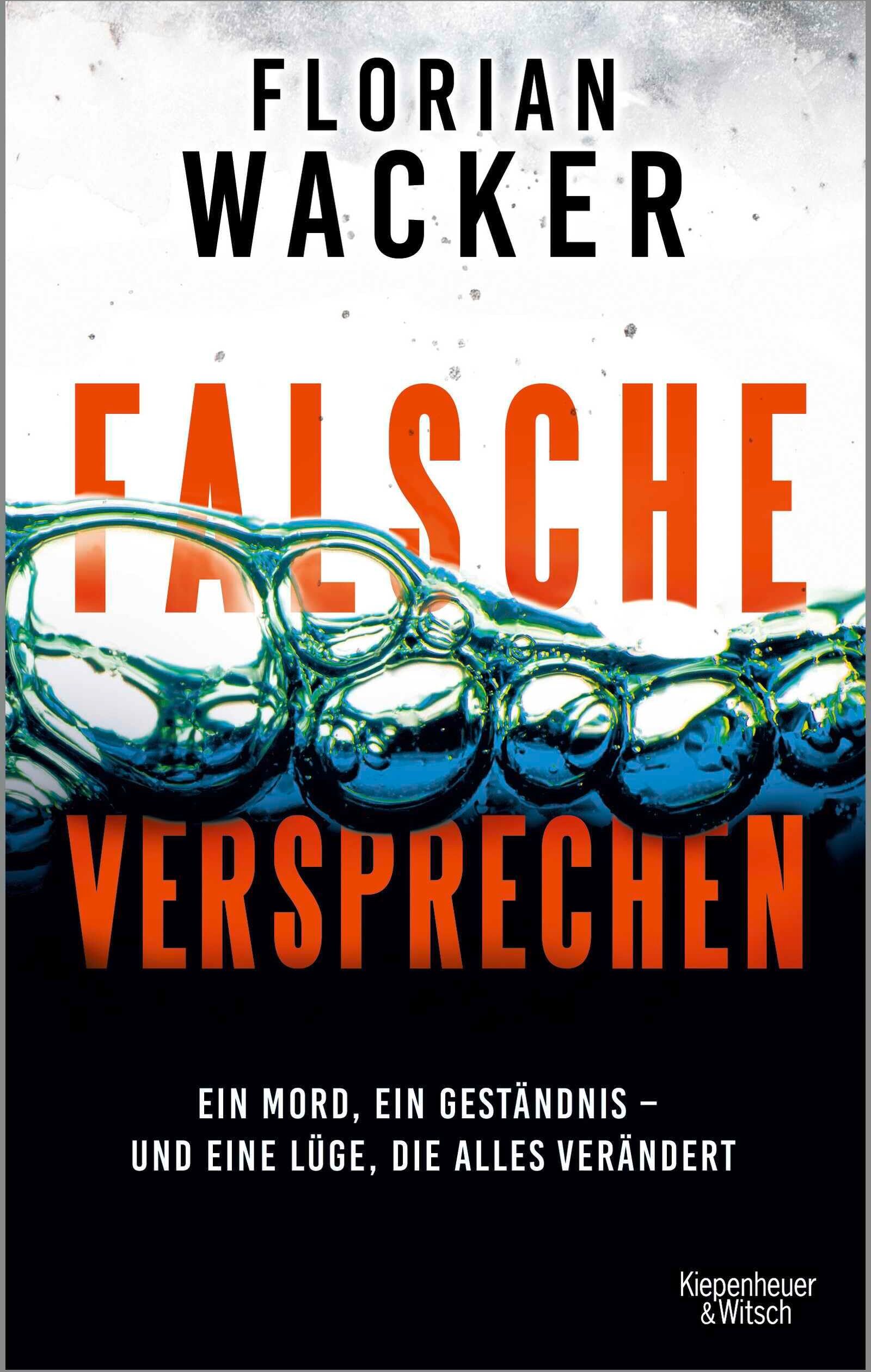 Florian Wacker - Falsche Versprechen: Ein Mord, ein Geständnis - und eine Lüge, die alles verändert - Preis vom 10.10.2026 11:48:34 h