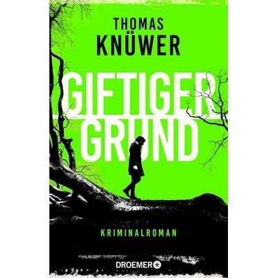 Giftiger Grund, Taschenbuch von Thomas Knüwer, Droemer Knaur, 978-3-426-56846-0