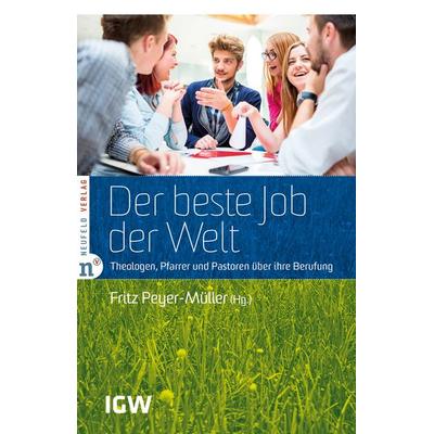 Der beste Job der Welt, Taschenbuch von Leo Bigger,Martin Bühlmann,Tobias Faix,Gaby Wentland, Neufeld Verlag, 978-3-86256-067-7
