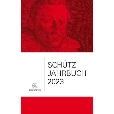 Schütz-Jahrbuch / Schütz-Jahrbuch 2023, 45. Jahrgang, Gebundene Ausgabe von , Bärenreiter, 978-3-7618-2655-3